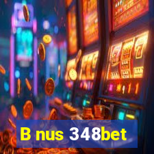 B nus 348bet